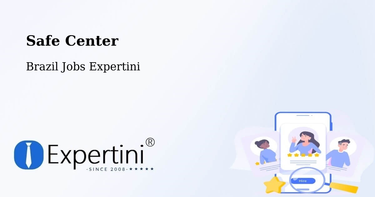 Safety Center – Xambioá - Brazil Jobs Expertini